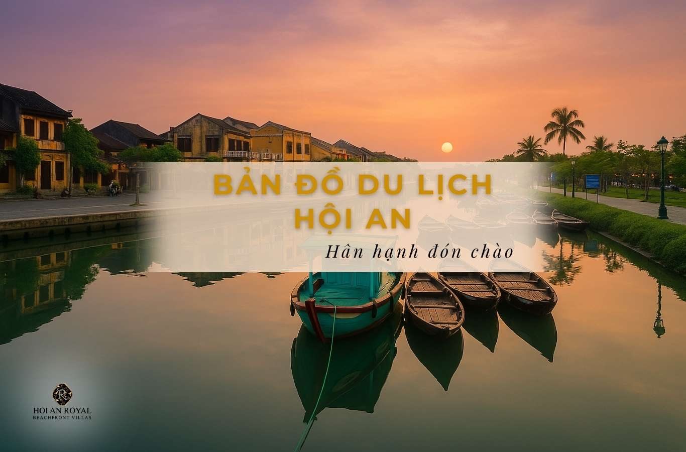 Bản đồ du lịch Hội An: Đánh dấu các địa điểm check-in "hot"