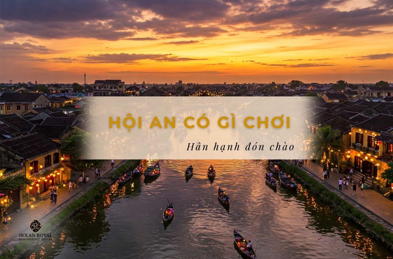 Hội An có gì chơi? Top 12 hoạt động không thể bỏ lỡ