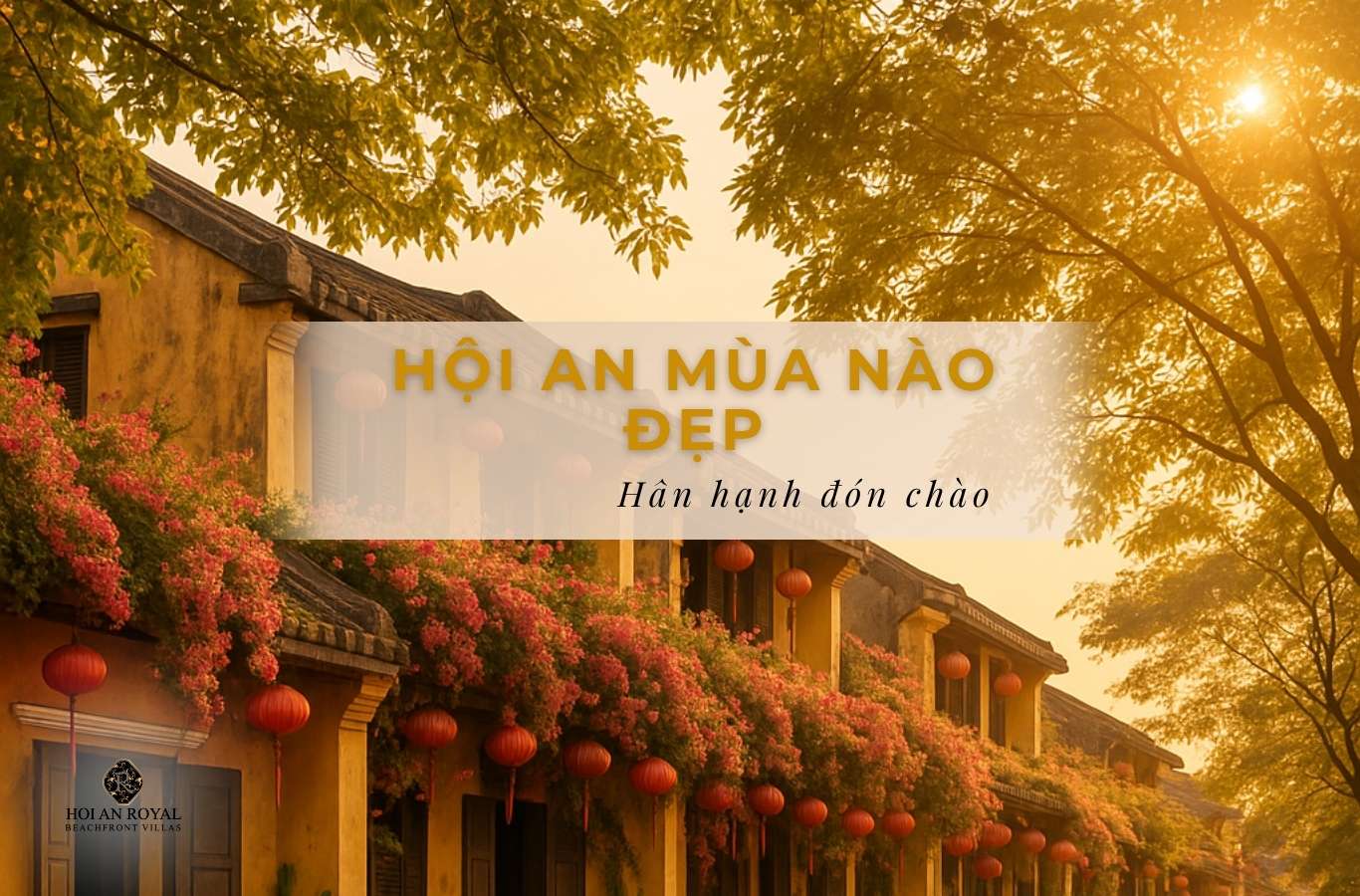 Hội An mùa nào đẹp nhất để du lịch?