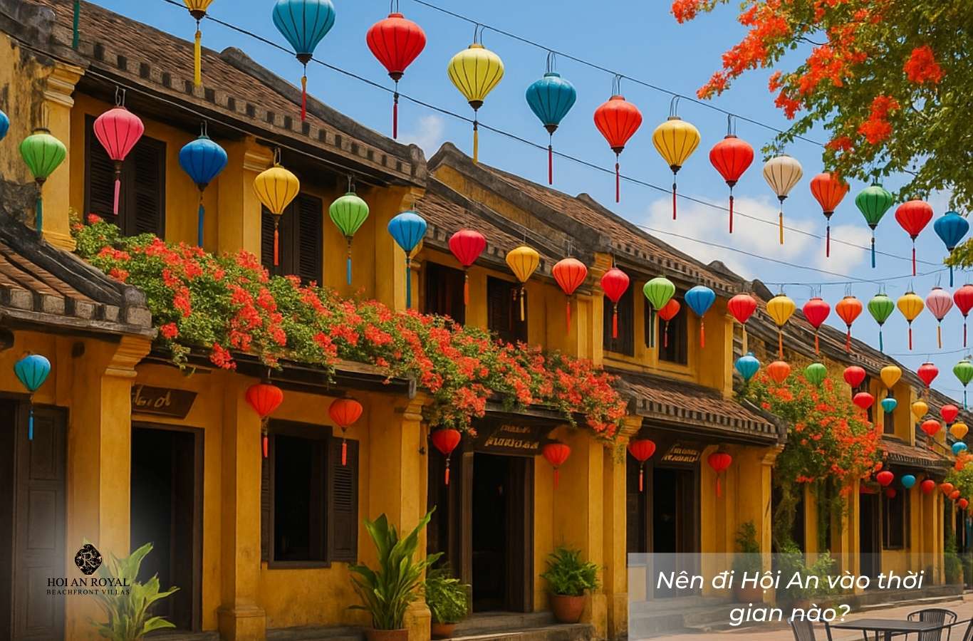 Thời điểm tốt nhất để ghé thăm Hội An là vào mùa khô từ tháng 2 đến tháng 4