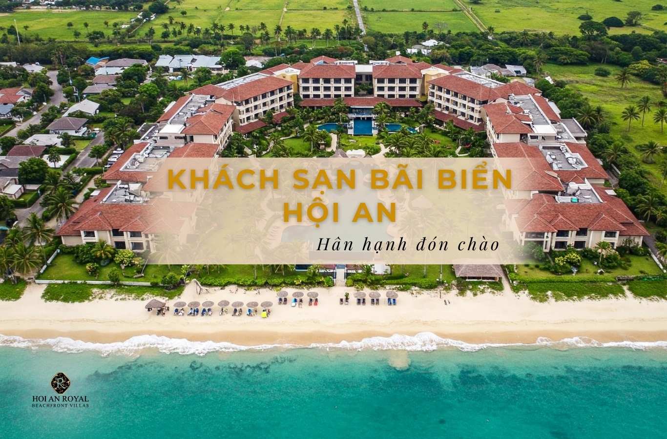Top 11 khách sạn bãi biển Hội An view đẹp, đáng ở nhất