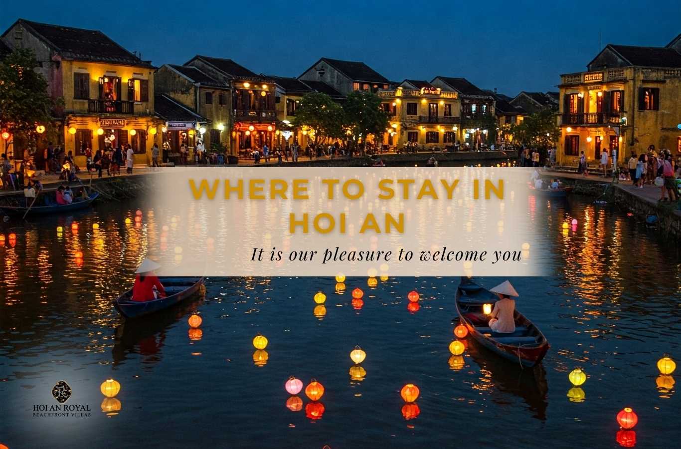 Where to stay in Hoi An? Suggested areas and suitable stays