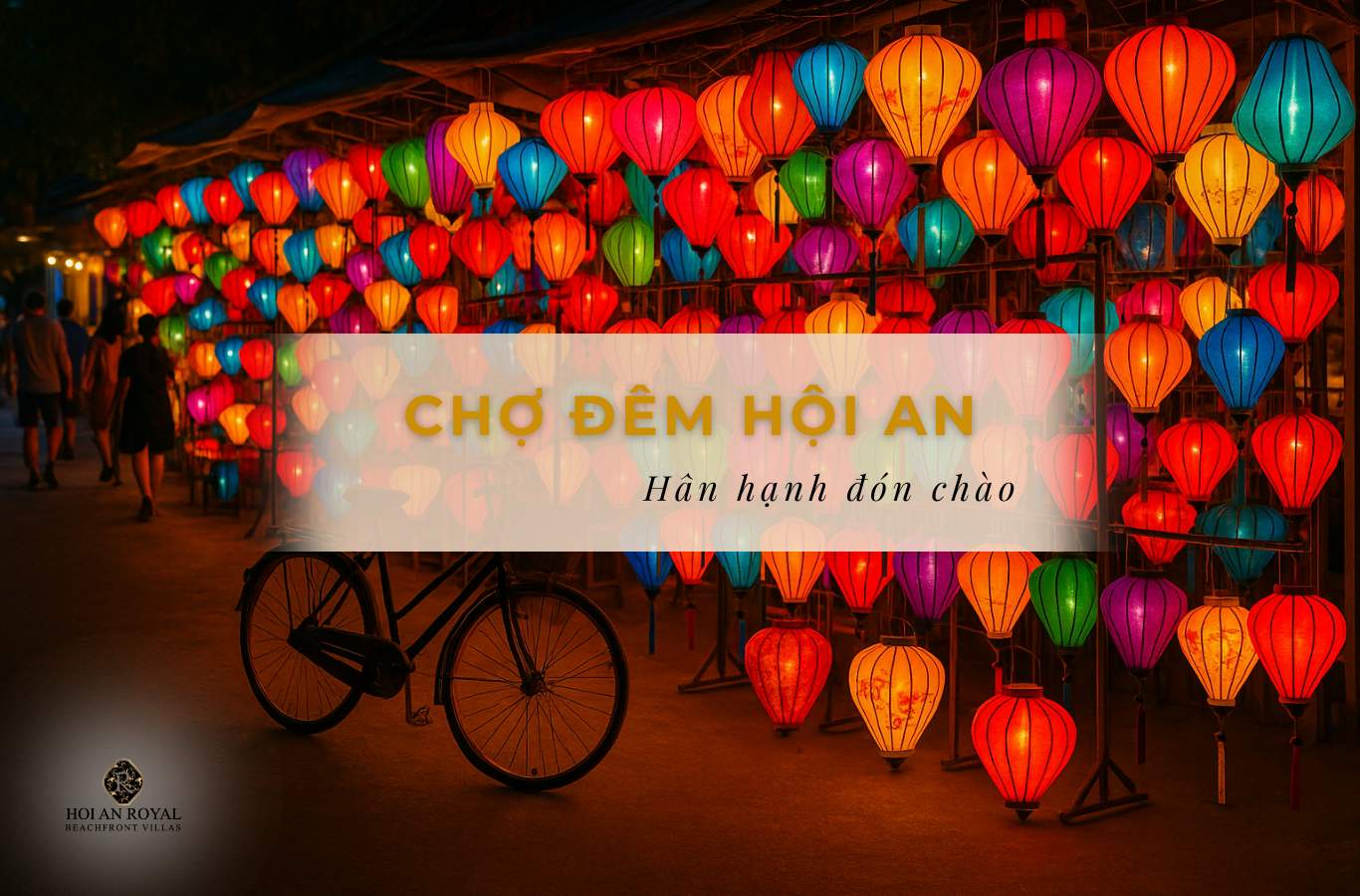 Chợ đêm Hội An có gì hấp dẫn? Hướng dẫn chi tiết cho người đi lần đầu