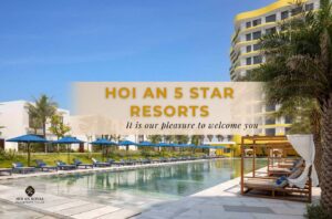 Suggestions for 9 luxury Hoi An 5 star resorts worth staying at