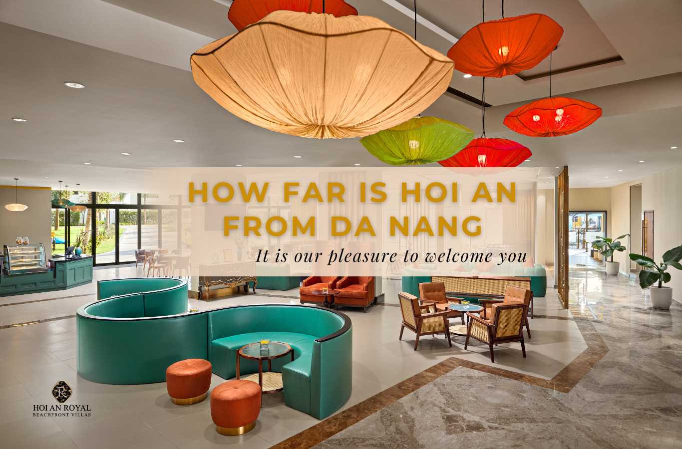 How far is Hoi An from Da Nang? Routes and travel time