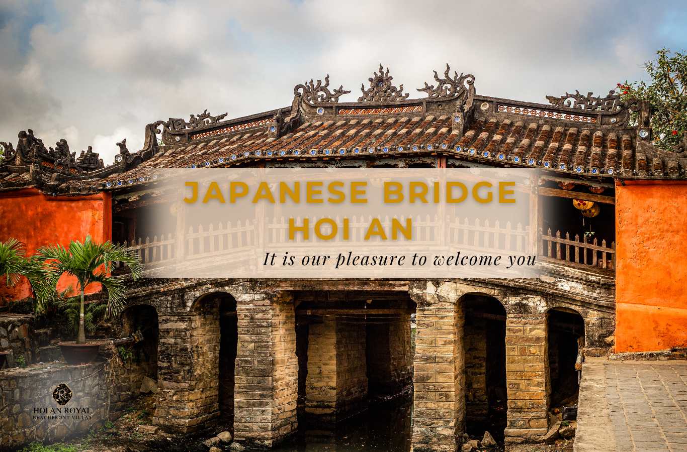 Japanese Bridge Hoi An and Its 400-Year Mysterious Journey