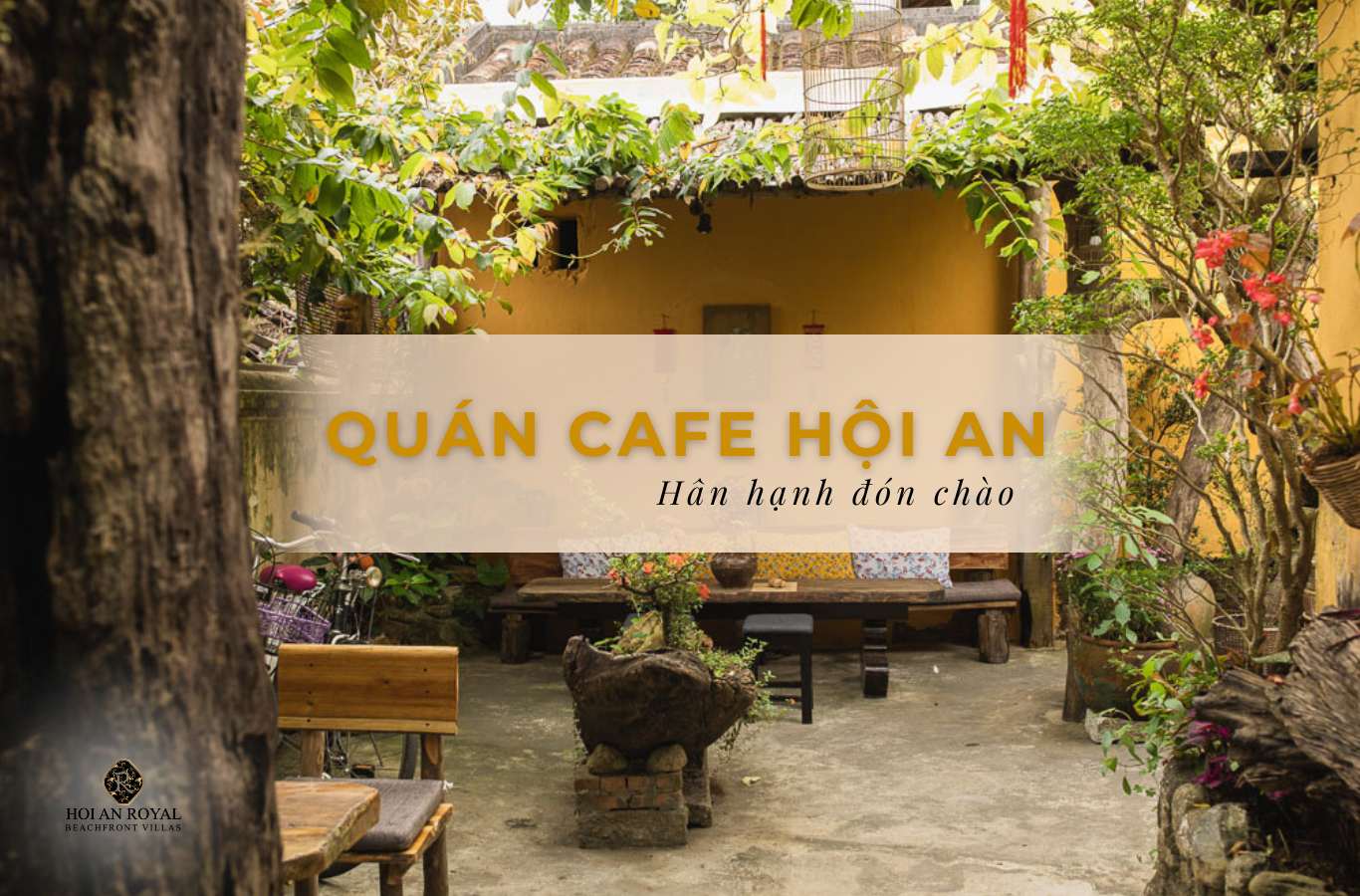 Top 15 quán cafe Hội An view đẹp, đồ uống ngon nên thử