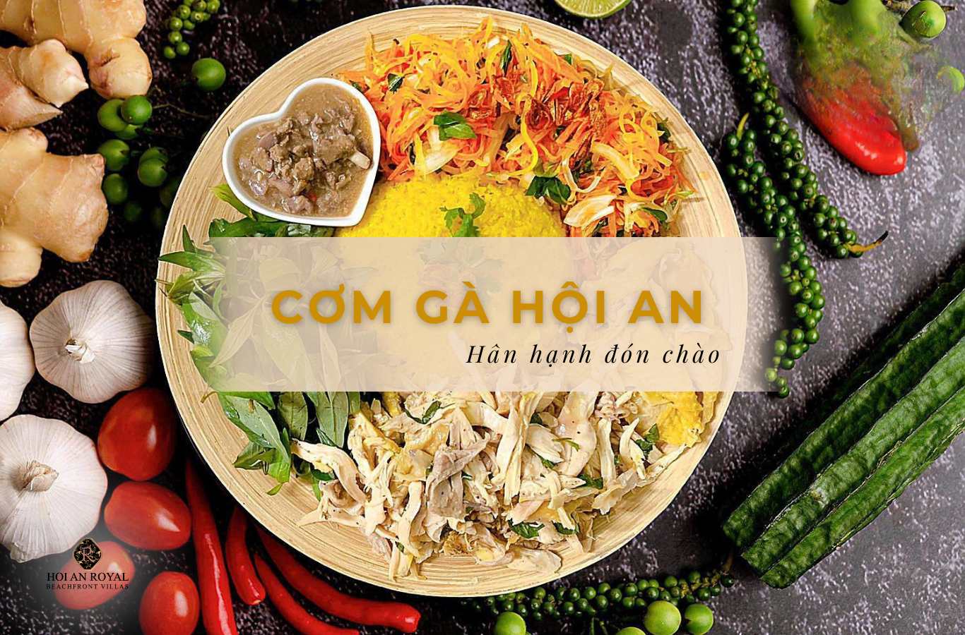 Cơm gà Hội An ngon nhất ở đâu? Gợi ý 7 quán nhất định phải thử