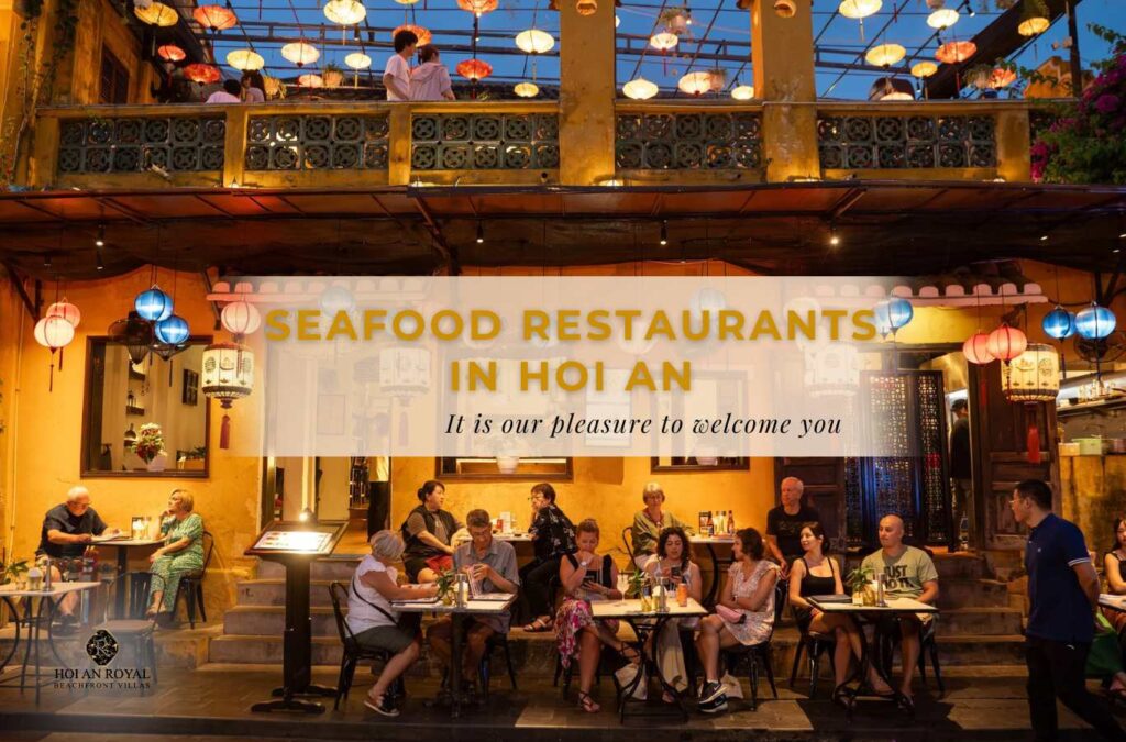 Top 10 Seafood Restaurants in Hoi An You Must Try